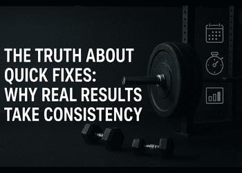 The Truth About Quick Fixes: Why Real Results Take Consistency